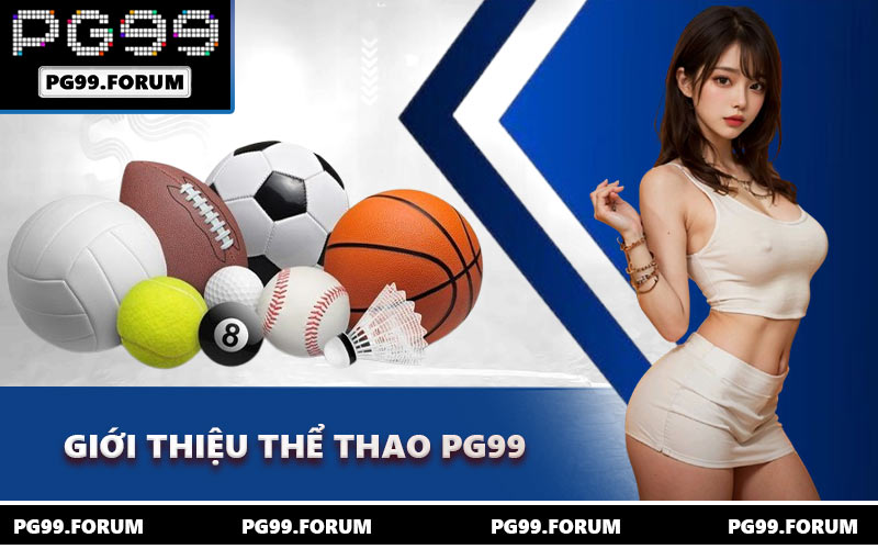 Giới thiệu thể thao PG99