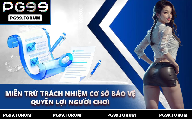 Miễn trừ trách nhiệm cơ sở bảo vệ quyền lợi người chơi